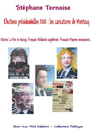 Elections présidentielles 2012 : les caricatures de Montcuq  